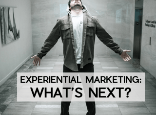 Experiential Marketing: What's Next?